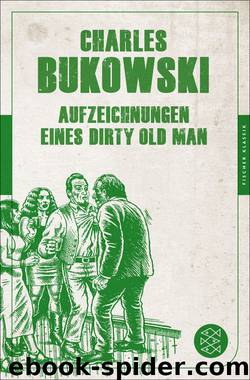 Aufzeichnungen eines Dirty Old Man by Bukowski Charles