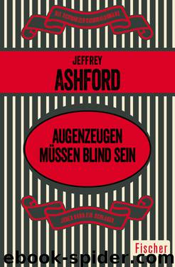 Augenzeugen müssen blind sein by Jeffrey Ashford