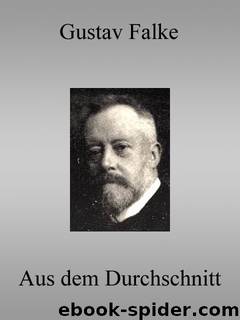 Aus dem Durchschnitt by Gustav Falke