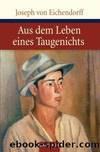 Aus dem Leben eines Taugenichts by Joseph Freiherr von Eichendorff