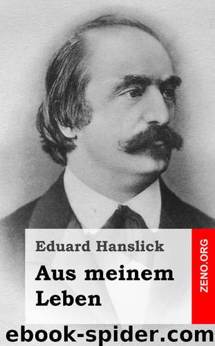 Aus meinem Leben by Eduard Hanslick