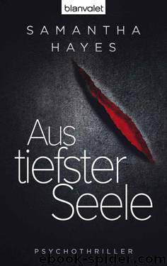 Aus tiefster Seele: Psychothriller (German Edition) by Hayes Samantha