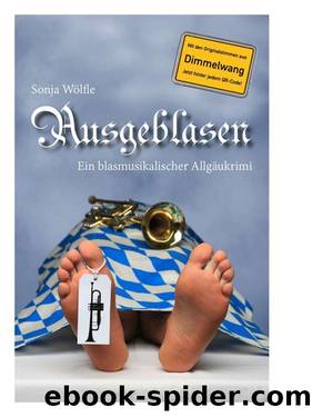 Ausgeblasen: Ein blasmusikalischer Allgäukrimi (German Edition) by Sonja Wölfle