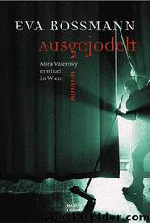 Ausgejodelt: Mira Valensky ermittelt in Wien: Ein Mira-Valensky-Krimi by Eva Rossmann