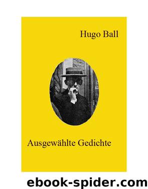 Ausgewählte Gedichte by Hugo Ball