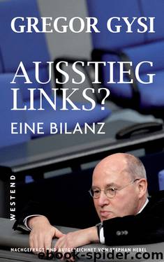 Ausstieg Links? Eine Bilanz by Gregor Gysi