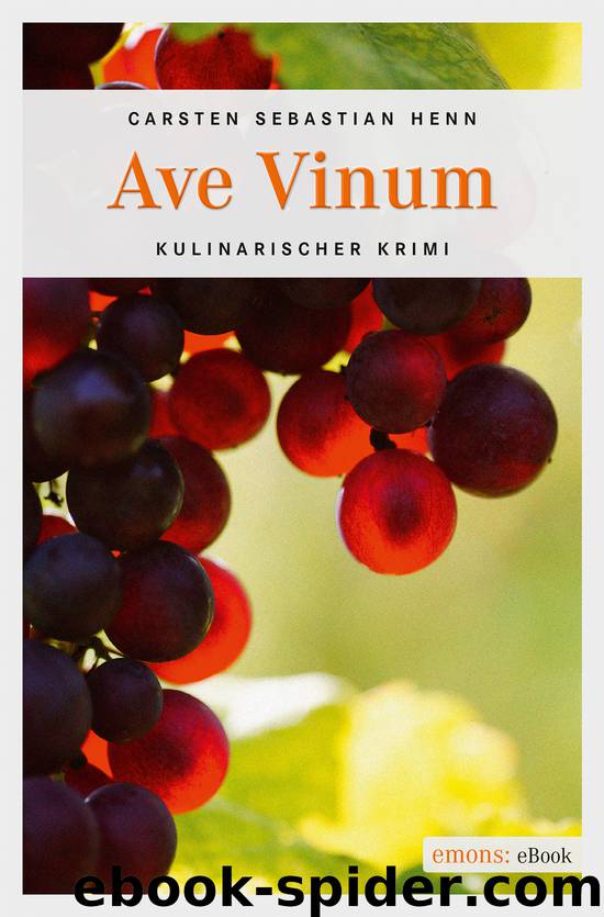 Ave Vinum by Carsten Sebastian Henn