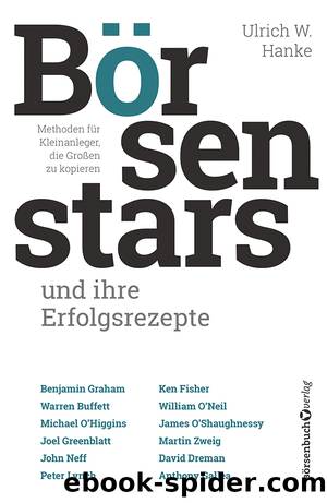 Börsenstars und ihre Erfolgsrezepte by Ulrich W. Hanke