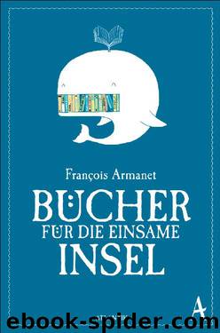 Bücher für die einsame Insel by François Armanet