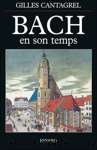 Bach en Son Temps by Gilles Cantagrel