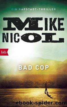 Bad Cop: Ein Kapstadt-Thriller (German Edition) by Mike Nicol