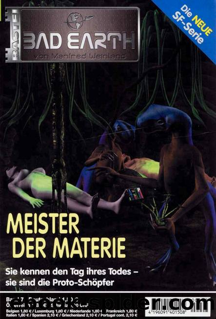 Bad Earth 07: Meister der Materie by Mehnert Achim