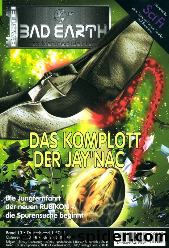 Bad Earth 13: Das Komplott der Jay'nac by Weinland Manfred