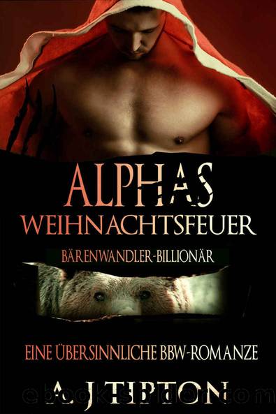 Baerenwandler Billionaer 04 - Alphas Weihnachtsfeuer by AJ Tipton