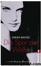 Baines, Sarah by Die Spur der Wölfin