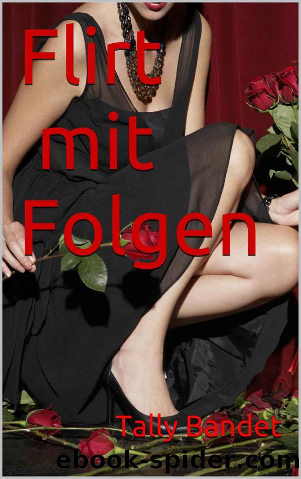 Bandet, Tally by Flirt mit Folgen