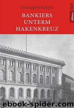 Bankiers unterm Hakenkreuz by Christopher Kopper