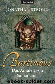 Bartimäus Bd. 1 - Das Amulett von Samarkand by Jonathan Stroud