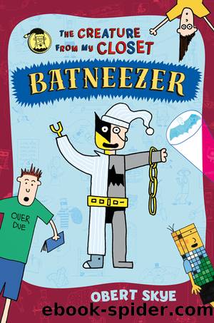 Batneezer by Obert Skye