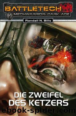 BattleTech - MechWarrior: Dark Age 17: Die Zweifel des Ketzers (German Edition) by Bills Randal N