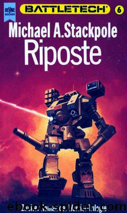 BattleTech 06 - Warrior 2 - Riposte by Stackpole Michael A