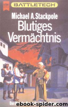 BattleTech 11: Blut der Kerensky 2 - Blutiges Vermächtnis by Stackpole Michael A