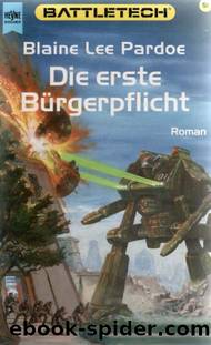 BattleTech 51: Die erste Buergerpflicht by Blaine Lee Pardoe