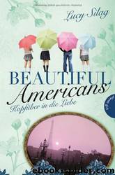 Beautiful Americans 02 - Kopfueber in die Liebe by Lucy Silag