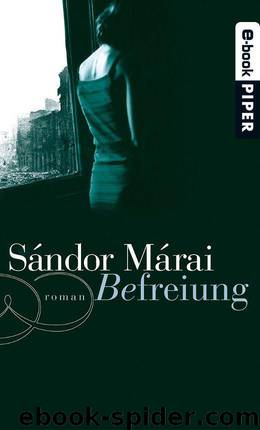 Befreiung: Roman by Sándor Márai