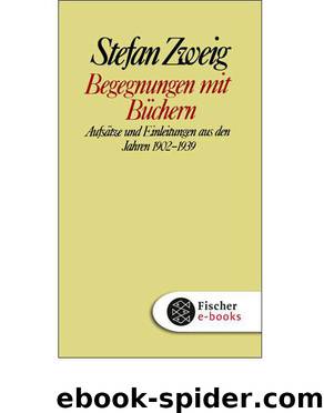 Begegnungen mit Büchern: Aufsätze und Einleitungen aus dem Jahren 1902-1939 by Stefan Zweig