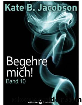 Begehre mich! - Band 10 by Kate B. Jacobson