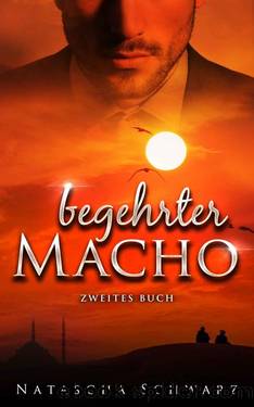 Begehrter Macho - Zweites Buch (German Edition) by Natascha Schwarz