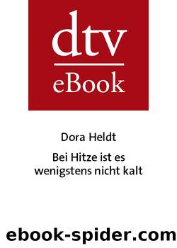 Bei Hitze ist es wenigstens nicht kalt by Dora Heldt