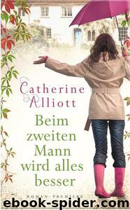 Beim zweiten Mann wird alles besser by Catherine Alliott