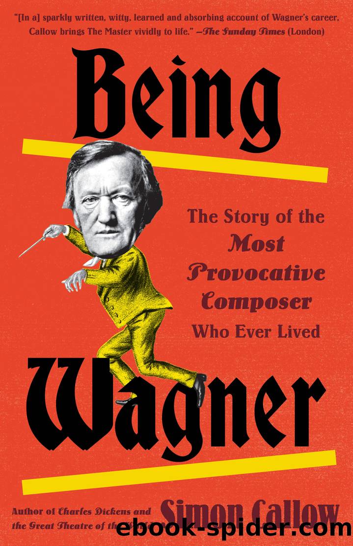 Being Wagner by Simon Callow