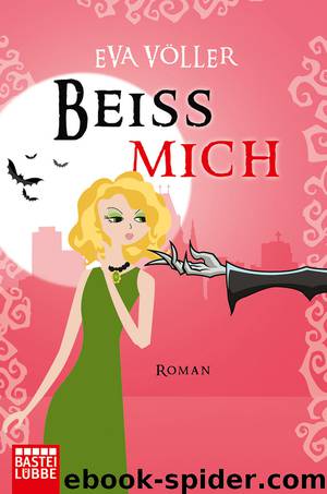 Beiss mich - Roman by Eva Voeller