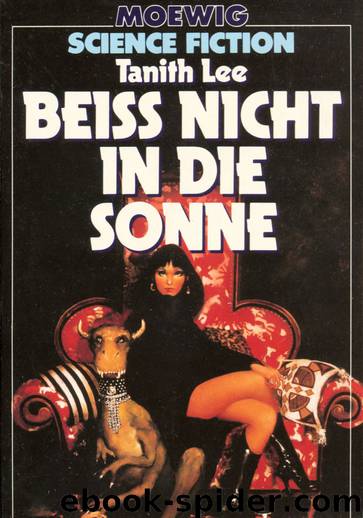 Beiss nicht in die Sonne by Tanith Lee