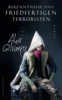 Bekenntnisse eines friedfertigen Terroristen by Alex Gilvarry