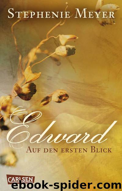 Bella und Edward - Edward - Auf den ersten Blick by Stephenie Meyer