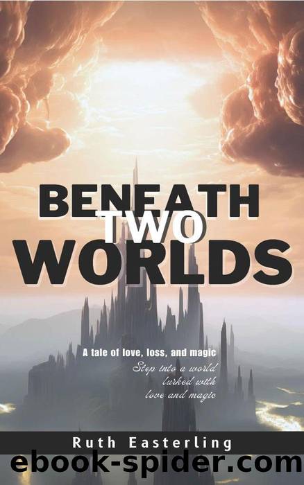 Beneath Two Worlds by Ruth Easterling