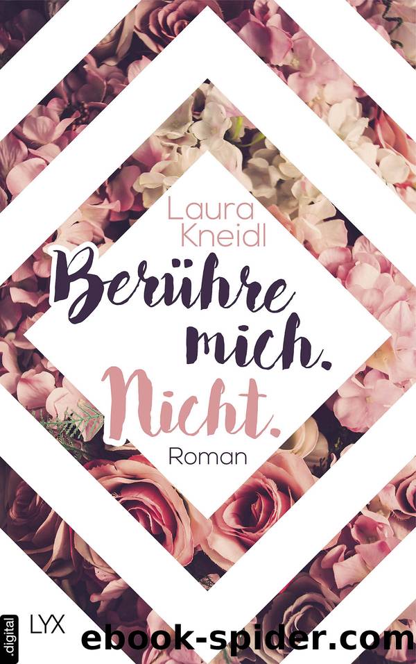 BerÃ¼hre mich. Nicht. by Laura Kneidl