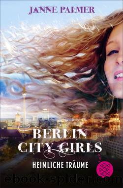 Berlin City Girls – Heimliche Träume by Janne Palmer