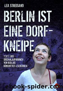 Berlin ist eine Dorfkneipe by Lea Streisand