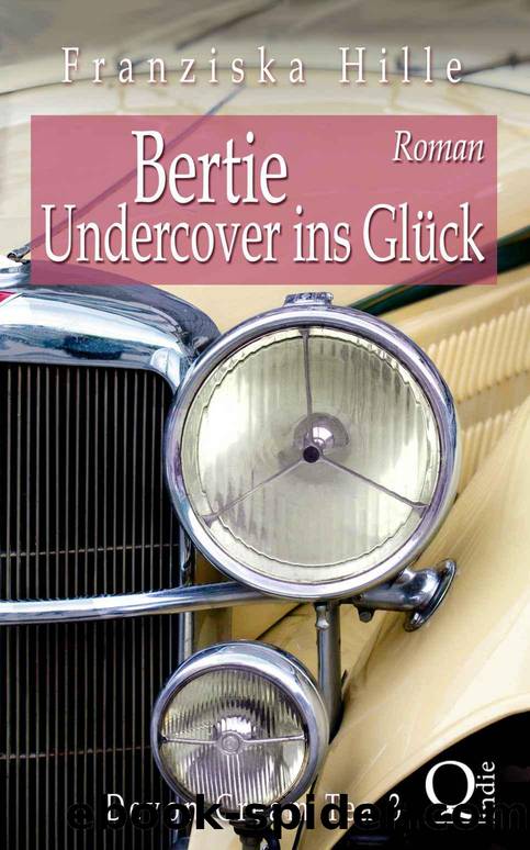 Bertie - Undercover ins Glueck by Franziska Hille