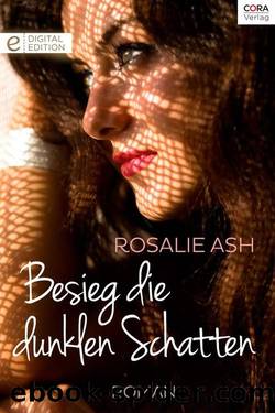 Besieg die dunklen Schatten (German Edition) by Rosalie Ash