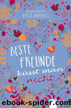 Beste Freunde küsst man nicht by Eulberg Elizabeth