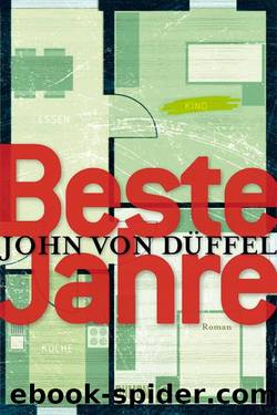 Beste Jahre by von Düffel John