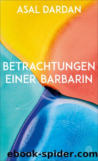 Betrachtungen einer Barbarin by Asal Dardan