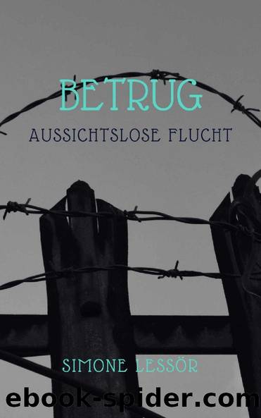 Betrug: Aussichtslose Flucht (German Edition) by Simone Lessör