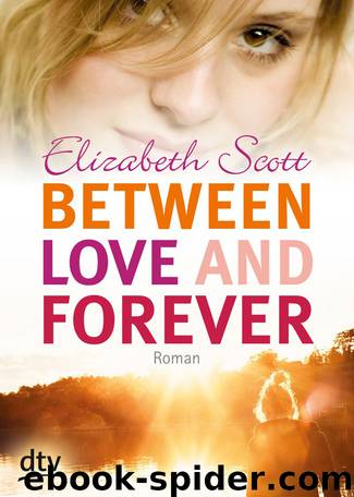 Between Love and Forever by Elizabeth Scott